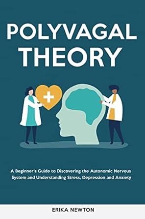 polyvagal theory a beginners guide to discovering the autonomic nervous system and understanding stress