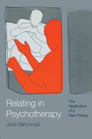 relating in psychotherapy 1st edition john birtchnell 1583912754, 978-1583912751