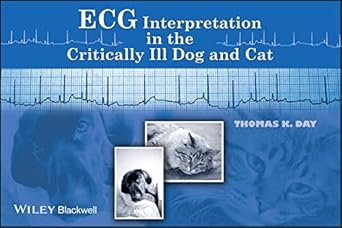 ecg interpretation in the critically ill dog and cat 1st edition thomas k day 0813809010, 978-0813809014