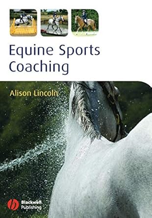 equine sports coaching 1st edition alison lincoln 1405179627, 978-1405179621