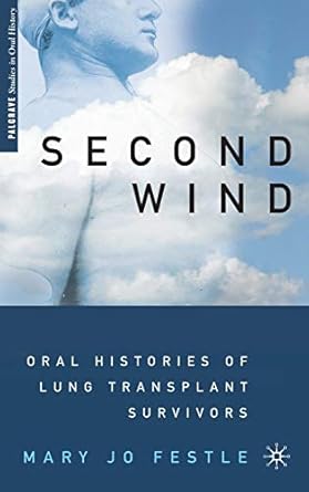 second wind oral histories of lung transplant survivors 1st edition m festle 0230340911, 978-0230340916