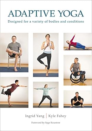 adaptive yoga 1st edition ingrid yang ,kyle fahey ,sage rountree 1492596647, 978-1492596646