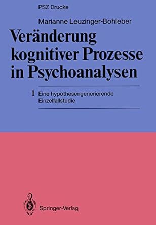 veranderung kognitiver prozesse in psychoanalysen 1 eine hypothesengenerierende einzelfallstudie 1st edition