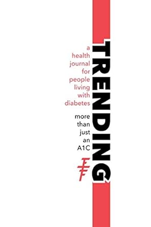 trending a health journal for people living with diabetes 1st edition matt vande vegte 0578528045,