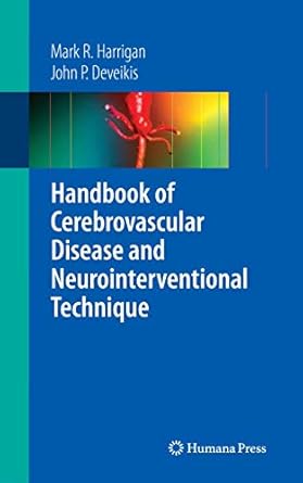 handbook of cerebrovascular disease and neurointerventional technique 1st edition mark r harrigan ,john p