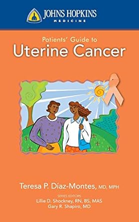 johns hopkins patients guide to uterine cancer 1st edition teresa p diaz montes 076377460x, 978-0763774608
