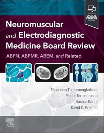 neuromuscular and electrodiagnostic medicine board review 1st edition thananan thammongkolchai md ,pichet