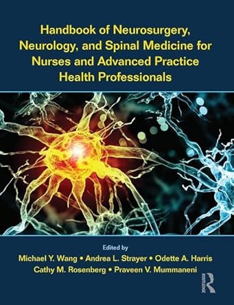 handbook of neurosurgery neurology and spinal medicine for nurses and advanced practice health professionals