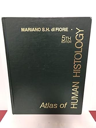 atlas of human histology 1st edition mariano s h di fiore 081210756x, 978-0812107562