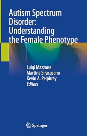autism spectrum disorder understanding the female phenotype 1st edition luigi mazzone ,martina siracusano