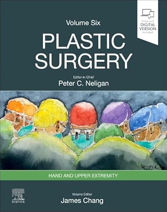 plastic surgery volume 6 hand and upper limb 1st edition james chang md ,peter c neligan mb frcs frcsc facs