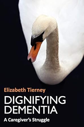 dignifying dementia 1st edition elizabeth p tierney 1904887724, 978-1904887720