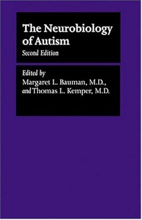 the neurobiology of autism 1st edition margaret l bauman ,thomas l kemper 0801880467, 978-0801880469