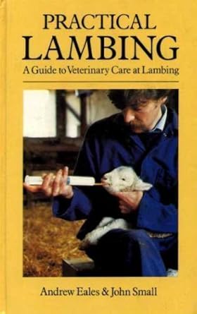 practical lambing a guide to veterinary care at lambing 1st edition f a eales ,j small 0582409004,