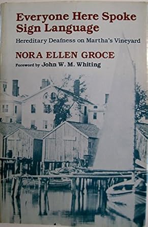 everyone here spoke sign language hereditary deafness on marthas vineyard 1st edition nora ellen groce