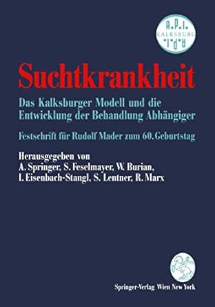 suchtkrankheit das kalksburger modell und die entwicklung der behandlung abhangiger festschrift fur rudolf