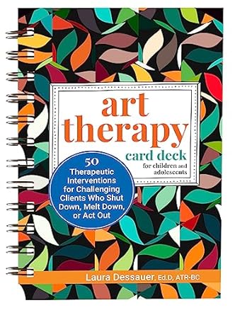 art therapy card deck for children and adolescents 50 therapeutic interventions for challenging clients who
