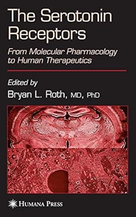 the serotonin receptors from molecular pharmacology to human therapeutics 1st edition bryan l roth