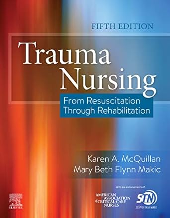 trauma nursing from resuscitation through rehabilitation 1st edition karen a mcquillan rn ms cns bc ccrn cnrn