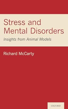 stress and mental disorders insights from animal models 1st edition richard mccarty 0190697261, 978-0190697266