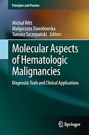molecular aspects of hematologic malignancies diagnostic tools and clinical applications 1st edition michal