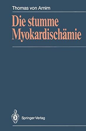 die stumme myokardischamie 1st edition thomas v arnim 364273569x, 978-3642735691