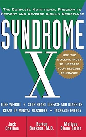 syndrome x the complete nutritional program to prevent and reverse insulin resistance 1st edition jack