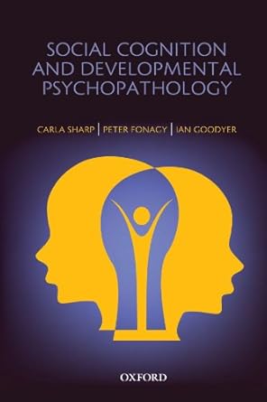 social cognition and developmental psychopathology 1st edition carla sharp ,peter fonagyian goodyer