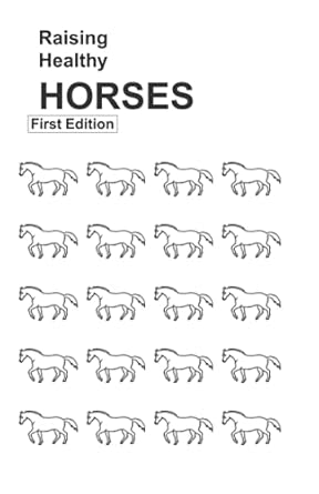 raising healthy horses   revised 1st edition dr bob beede ,dr kelly ward ,jessica evans ,shannon smith ,dr