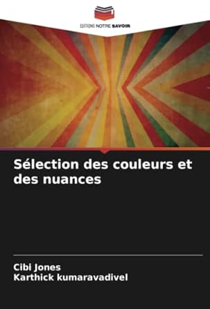 selection des couleurs et des nuances 1st edition cibi jones ,karthick kumaravadivel 6204489658,