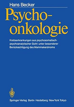 psychoonkologie krebserkrankungen aus psychosomatisch psychoanalytischer sicht unter besonderer