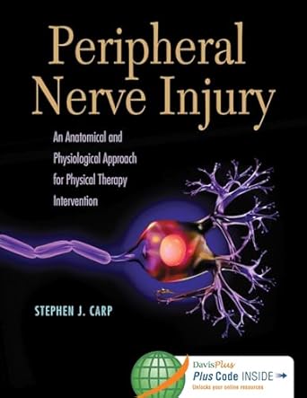 peripheral nerve injury an anatomical and physiological approach for physical therapy intervention 1st