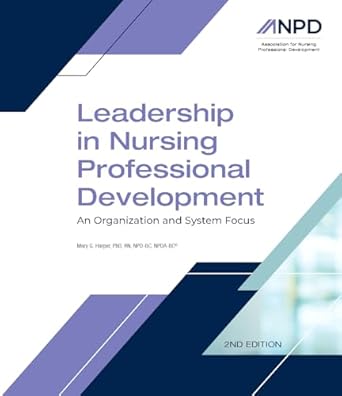 leadership in nursing professional development an organizational and system focus 1st edition mary harper