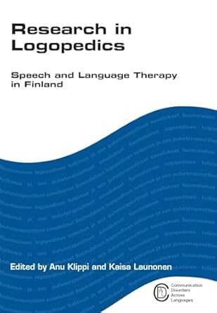 research in logopedics speech and language therapy in finland 1st edition anu klippi ,kaisa launonen