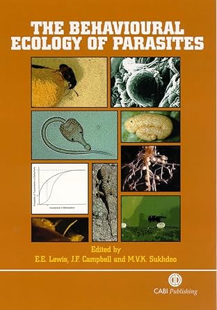 behavioural ecology of parasites 1st edition edwin lewis ,james campbell ,michael sukhdeo 0851996159,