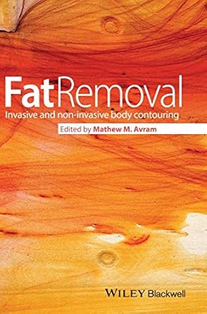 fat removal invasive and non invasive body contouring 1st edition mathew avram 144433428x, 978-1444334289