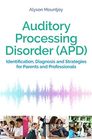 auditory processing disorder 1st edition alyson mountjoy 1787752828, 978-1787752825