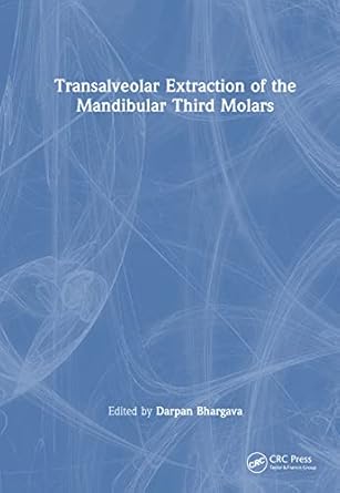 transalveolar extraction of the mandibular third molars 1st edition darpan bhargava 1032348321, 978-1032348322