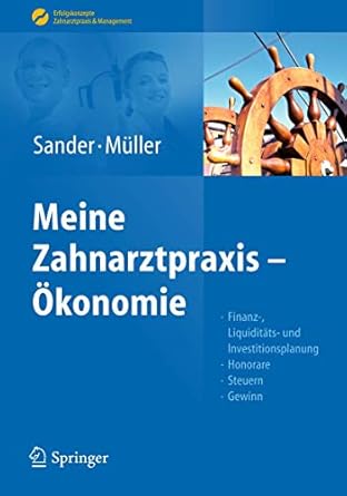 sander/muller meine zahnarztpraxis okonomie finanz liquiditats und investitionsplanung honorare steuern