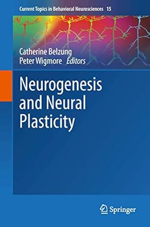 neurogenesis and neural plasticity 1st edition belzung 3642362311, 978-3642362316