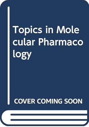 topics in molecular pharmacology 1st edition a s v burgen ,gordon c k roberts 0444804951, 978-0444804952
