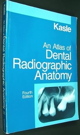 atlas of dental radiographic anatomy 1st edition myron j kasle dds msd 0721648584, 978-0721648583