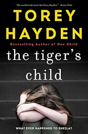 the tigers child what ever happened to sheila 1st edition torey hayden 0062662880, 978-0062662880