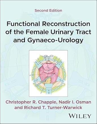 functional reconstruction of the female urinary tract and gynaeco urology 1st edition christopher r chapple