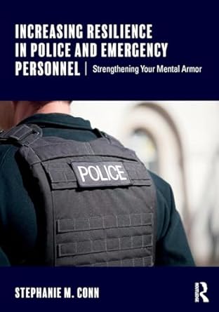 increasing resilience in police and emergency personnel 1st edition stephanie m conn 1138643688,