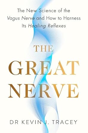 the great nerve the new science of the vagus nerve and how to harness its healing reflexes 1st edition