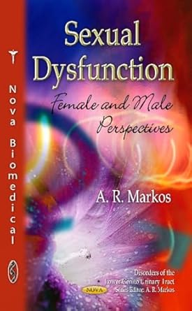 sexual dysfunction female and male perspectives 1st edition a r markos 1621007812, 978-1621007814
