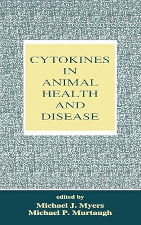 cytokines in animal health and disease 1st edition michael j myers 0824794354, 978-0824794354