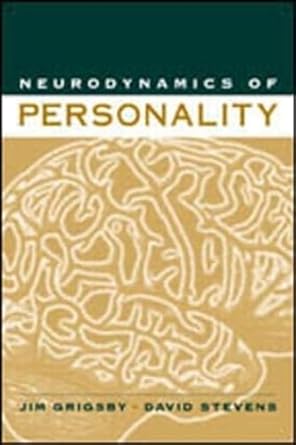 neurodynamics of personality 1st edition jim grigsby ,david stevens 1572305479, 978-1572305472