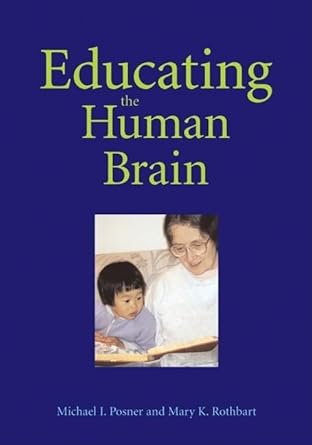 educating the human brain 1st edition michael i posner ,mary k rothbart 1591473810, 978-1591473817